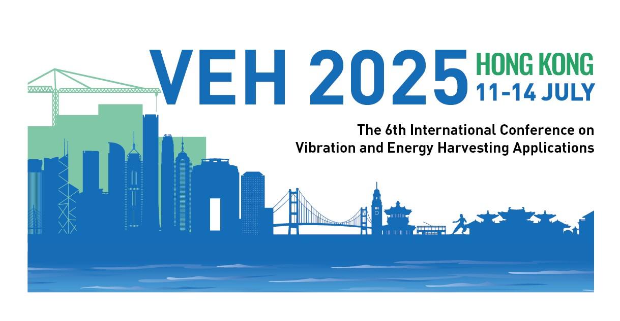 The 6th International Conference on Vibration and Energy Harvesting Applications (VEH 2025)